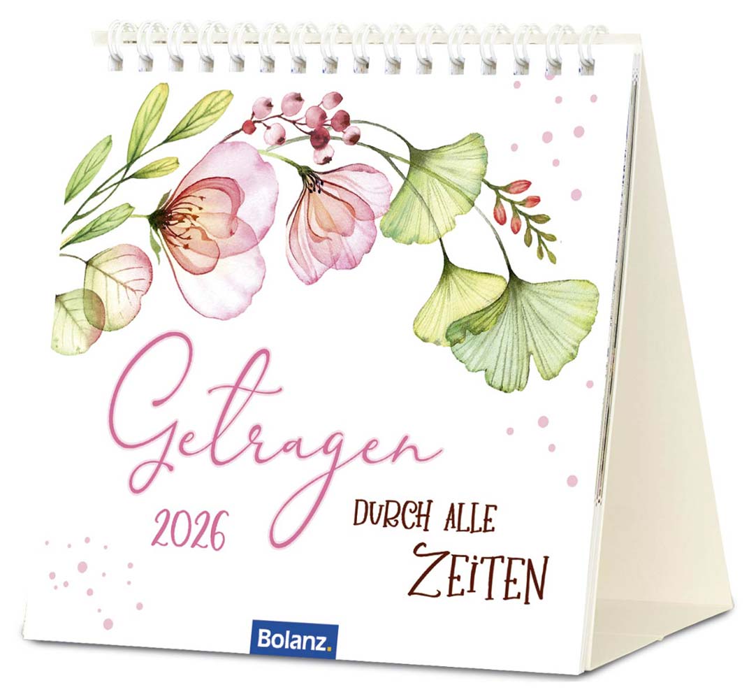 Getragen durch alle Zeiten 2026 - Tischkalender
