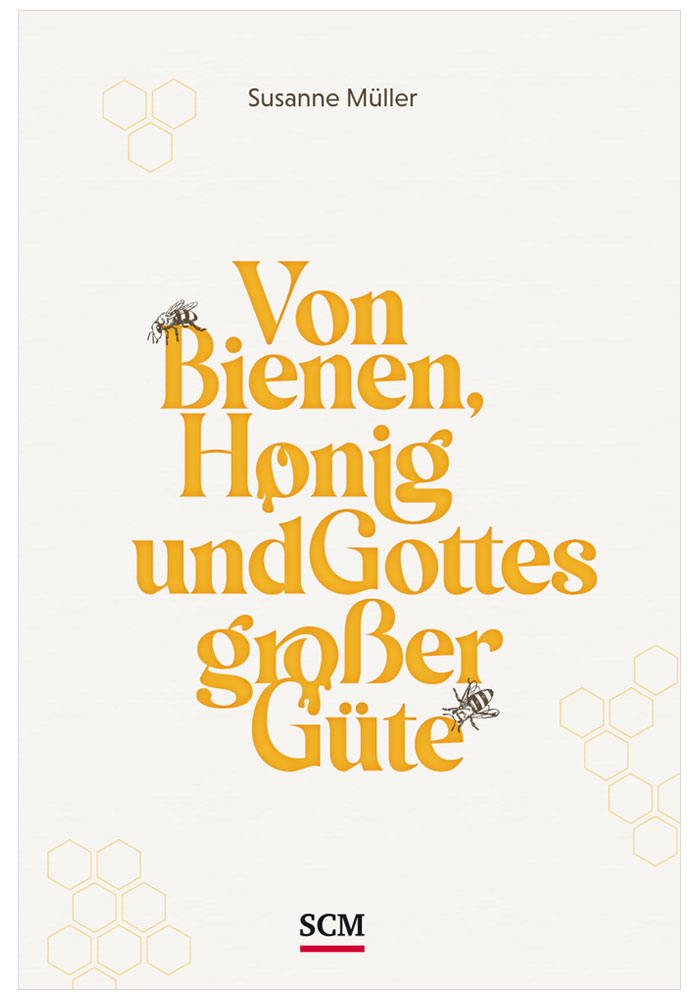 Von Bienen, Honig und Gottes großer Güte