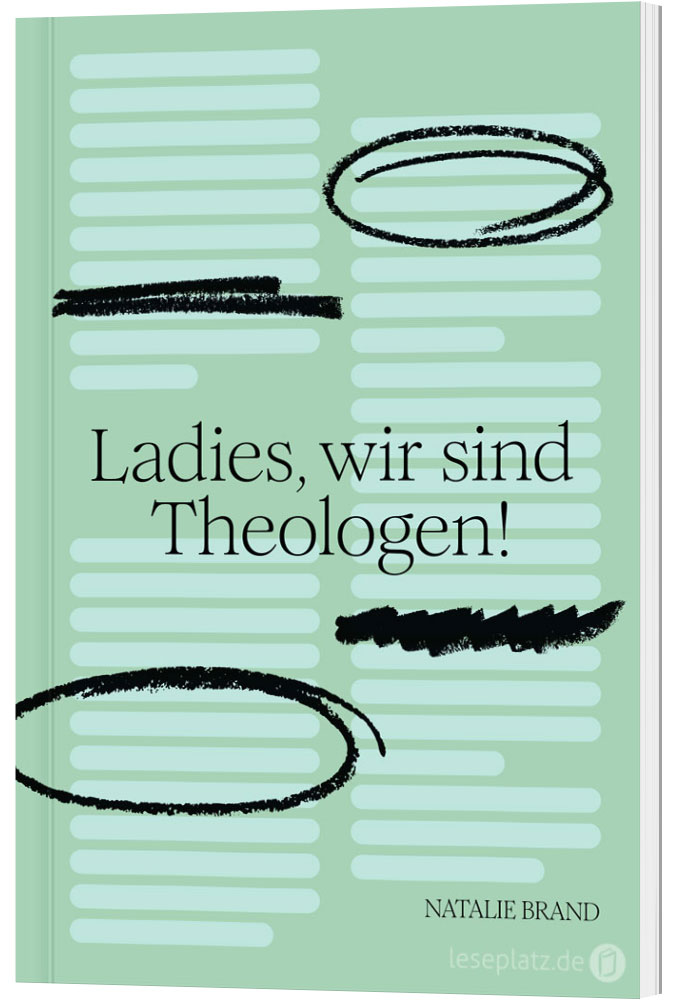 Ladies, wir sind Theologen! Ladies, wir sind Theologen!
