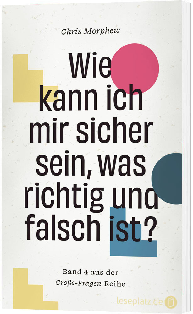 Wie kann ich mir sicher sein, was richtig und falsch ist?