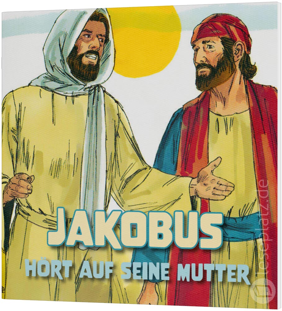 Jakobus hört auf seine Mutter