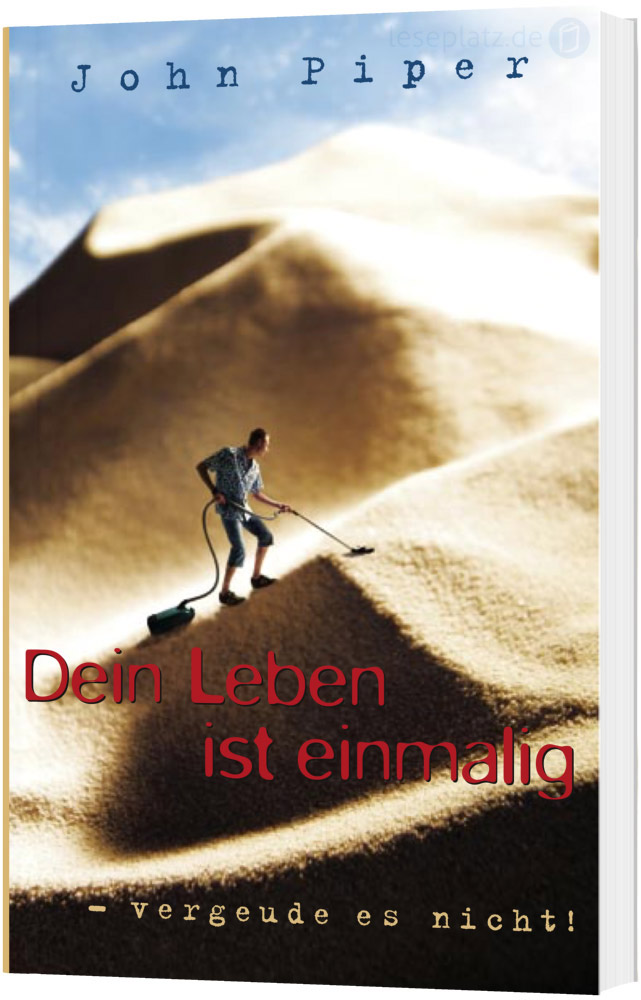 Dein Leben ist einmalig