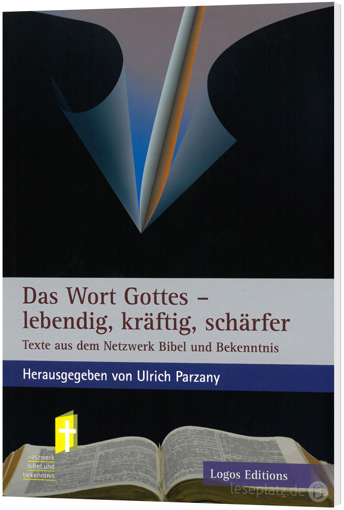 Das Wort Gottes - lebendig, kräftig, schärfer