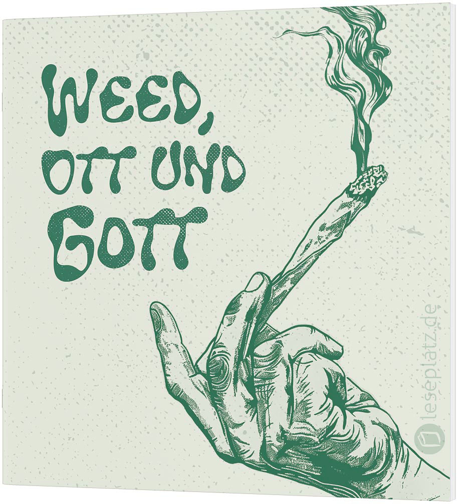 Weed, Ott und Gott