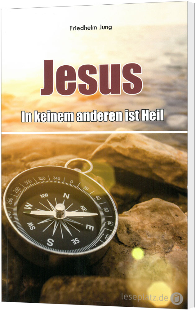 Jesus - in keinem anderen ist Heil