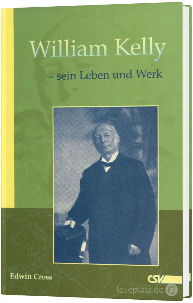 William Kelly - sein Leben und Werk