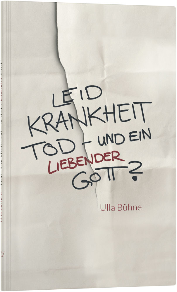 Leid, Krankheit, Tod - und ein liebender Gott?