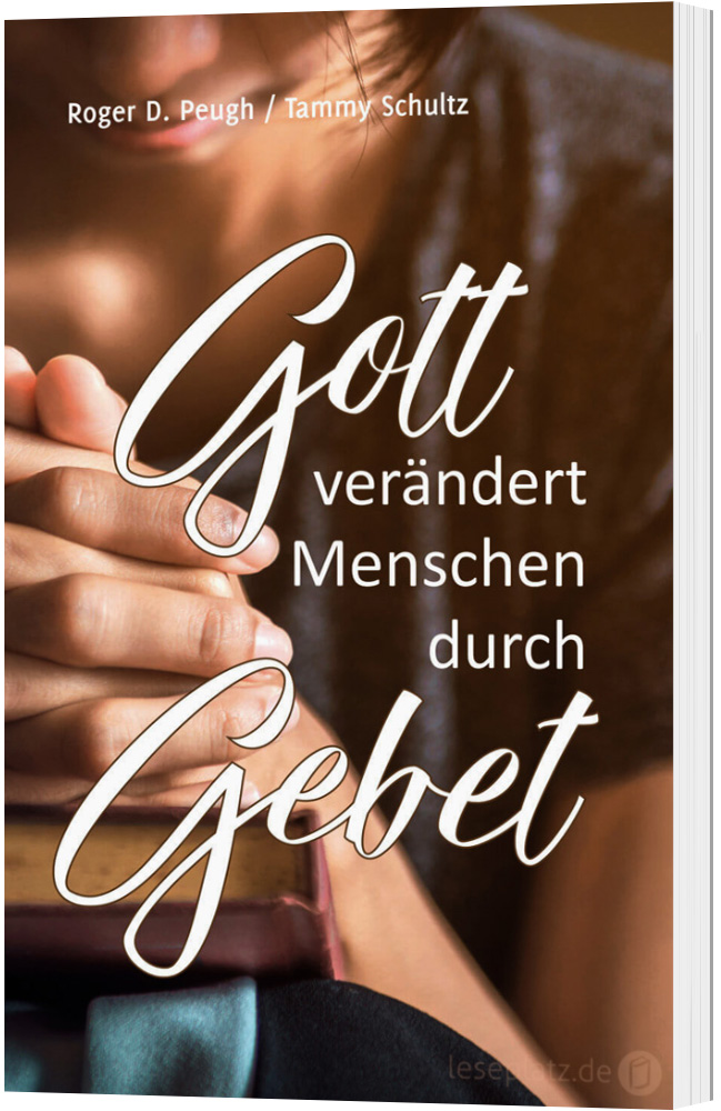 Gott verändert Menschen durch Gebet