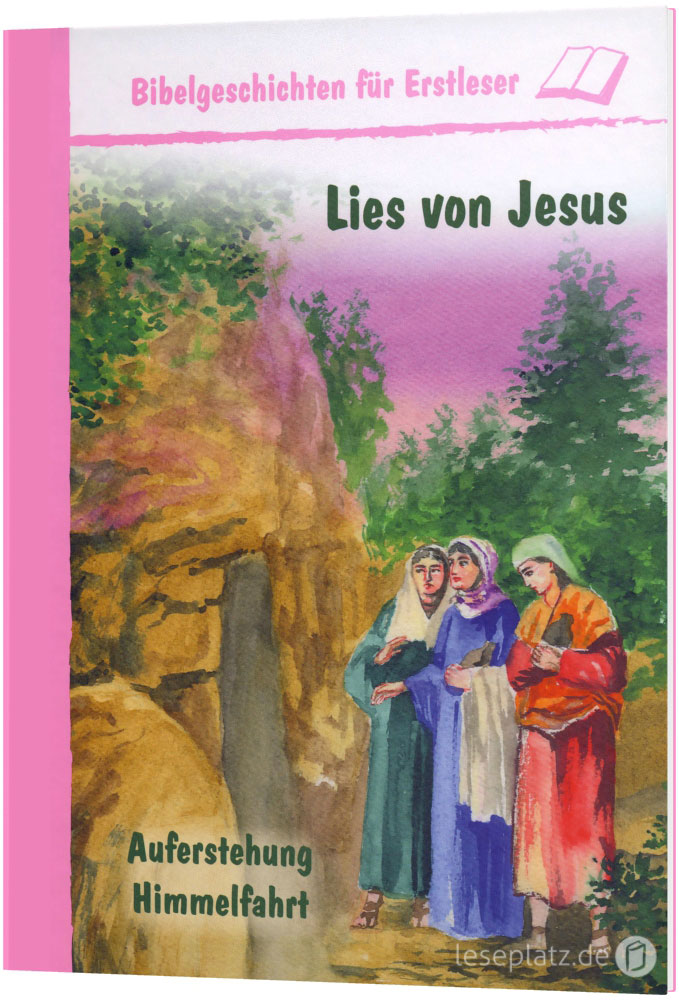 Lies von Jesus - Auferstehung / Himmelfahrt