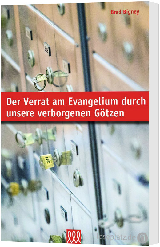 Der Verrat am Evangelium durch unsere verborgenen Götzen