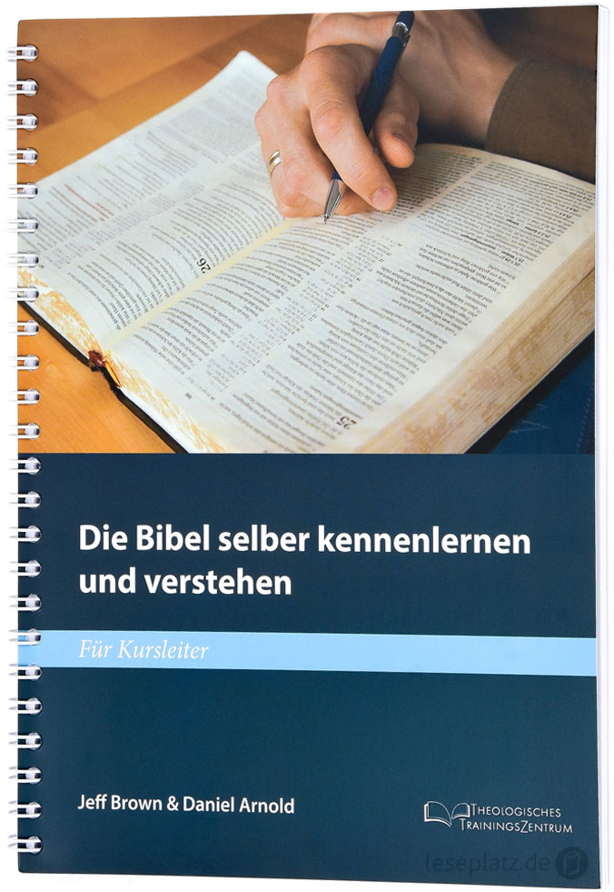 Die Bibel selber kennenlernen und verstehen - Für Kursleiter