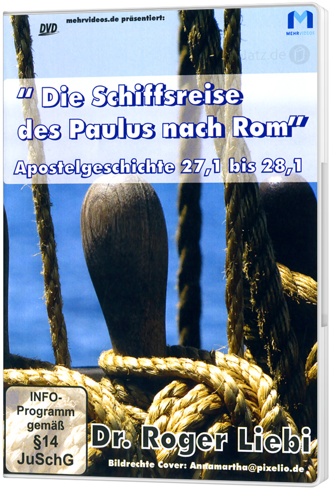 Die Schiffsreise des Paulus nach Rom - DVD Ein Vortrag von Dr. Roger Liebi