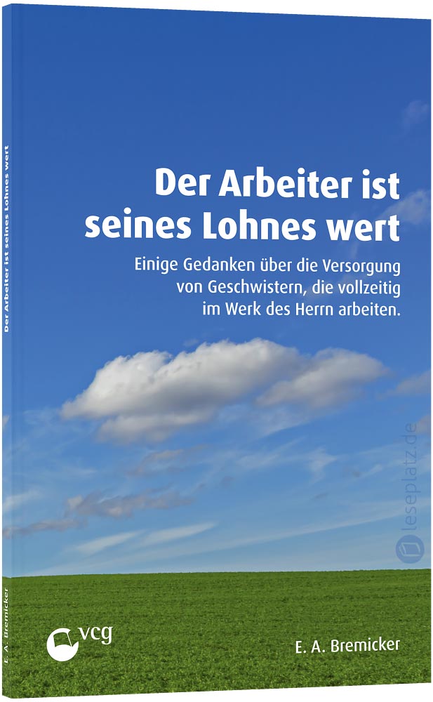 Der Arbeiter ist seines Lohnes wert