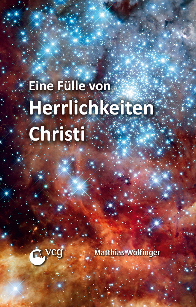 Eine Fülle von Herrlichkeiten Christi