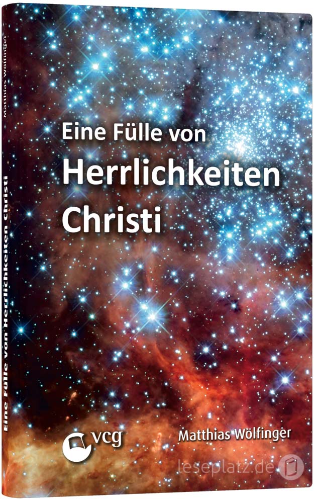 Eine Fülle von Herrlichkeiten Christi