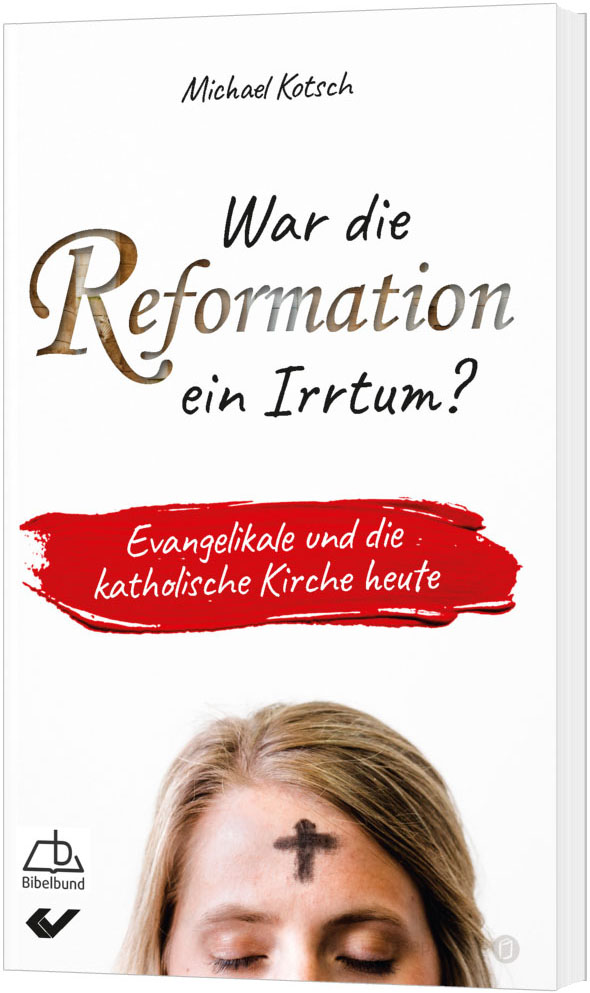 War die Reformation ein Irrtum?