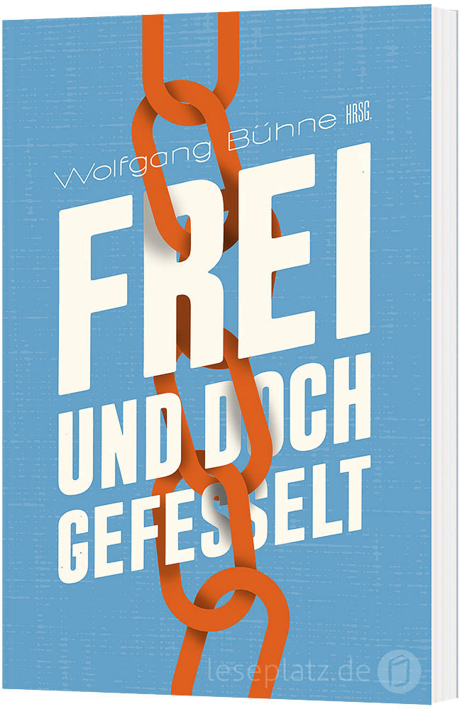 Frei und doch gefesselt