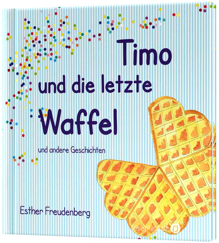 Timo und die letzte Waffel
