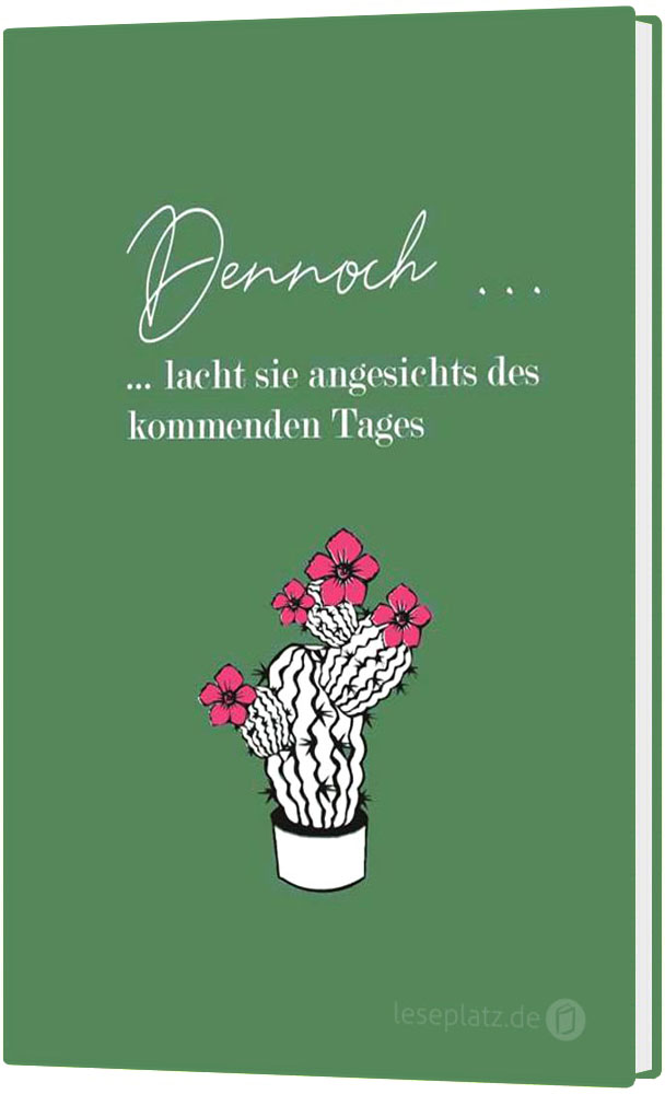 Dennoch ... lacht sie angesichts des Tages