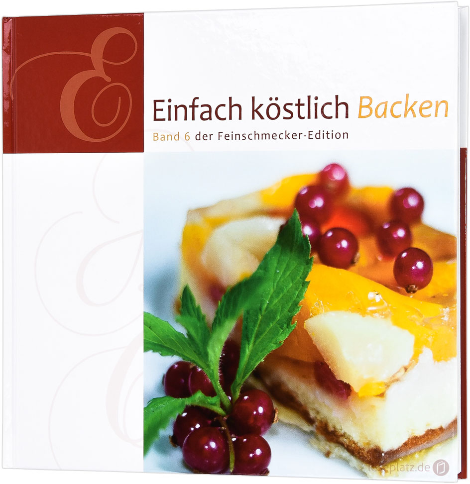 Einfach köstlich - Backen Band 6