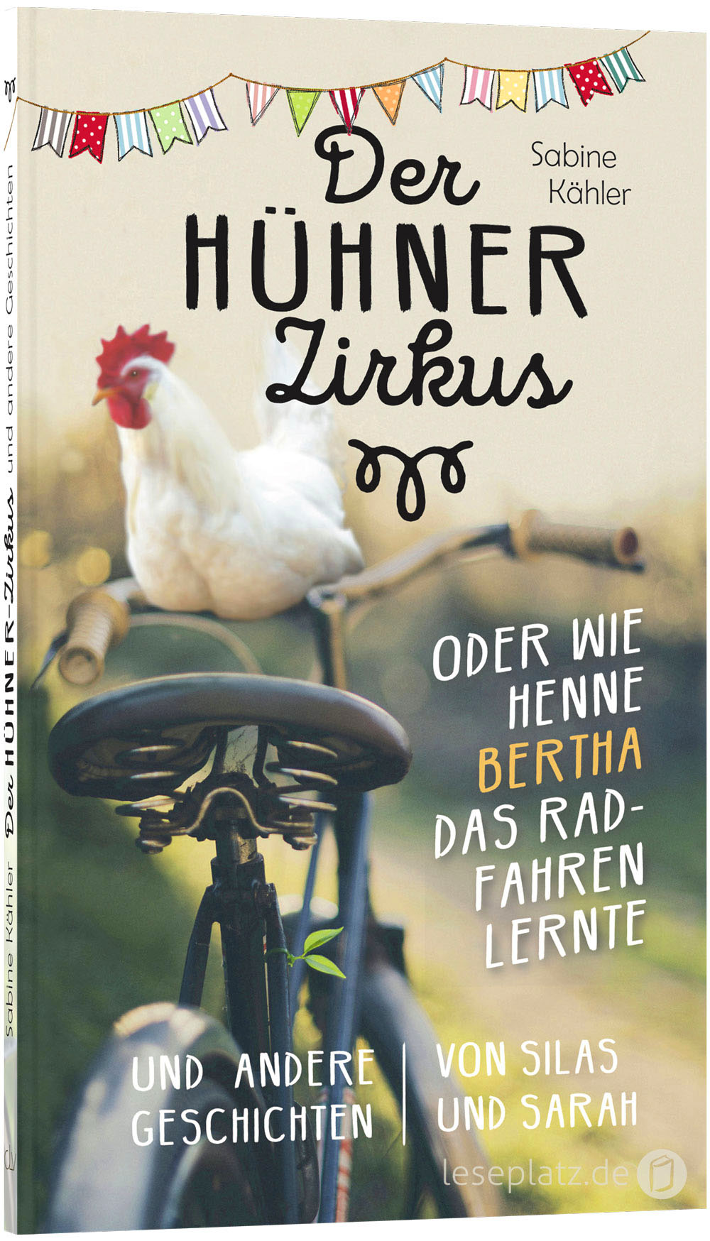 Der Hühnerzirkus oder Wie Henne Bertha das Radfahren lernte