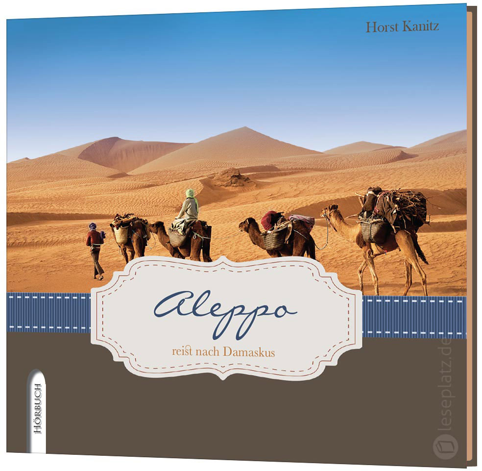 Aleppo reist nach Damaskus - Hörbuch
