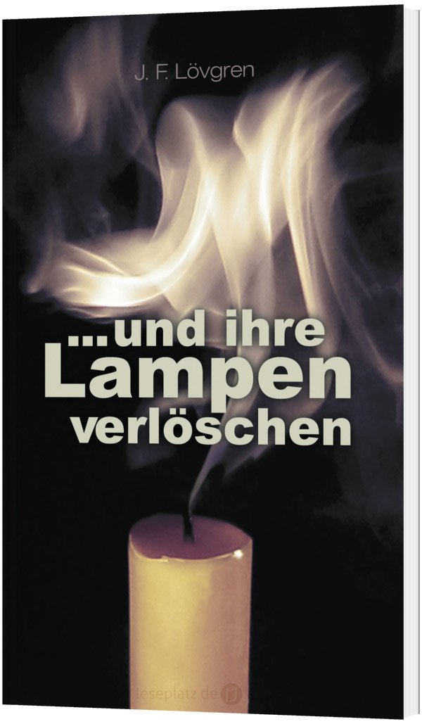 ... und ihre Lampen verlöschen