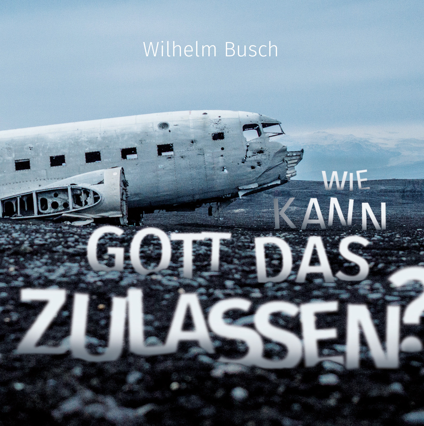 Wie kann Gott das zulassen? - CD