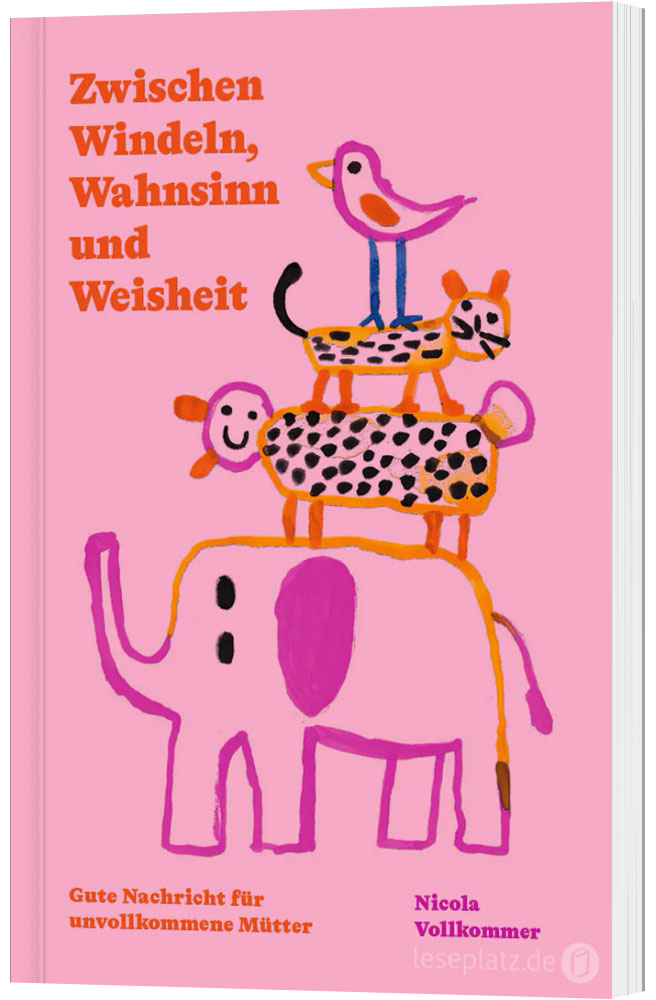 Zwischen Windeln, Wahnsinn und Weisheit