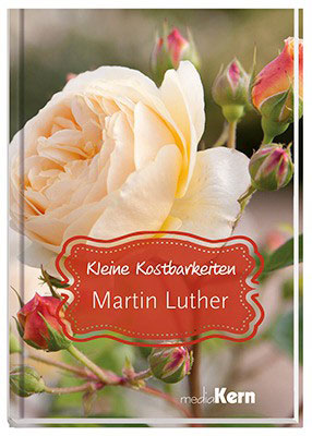 Martin Luther - Kleine Kostbarkeiten