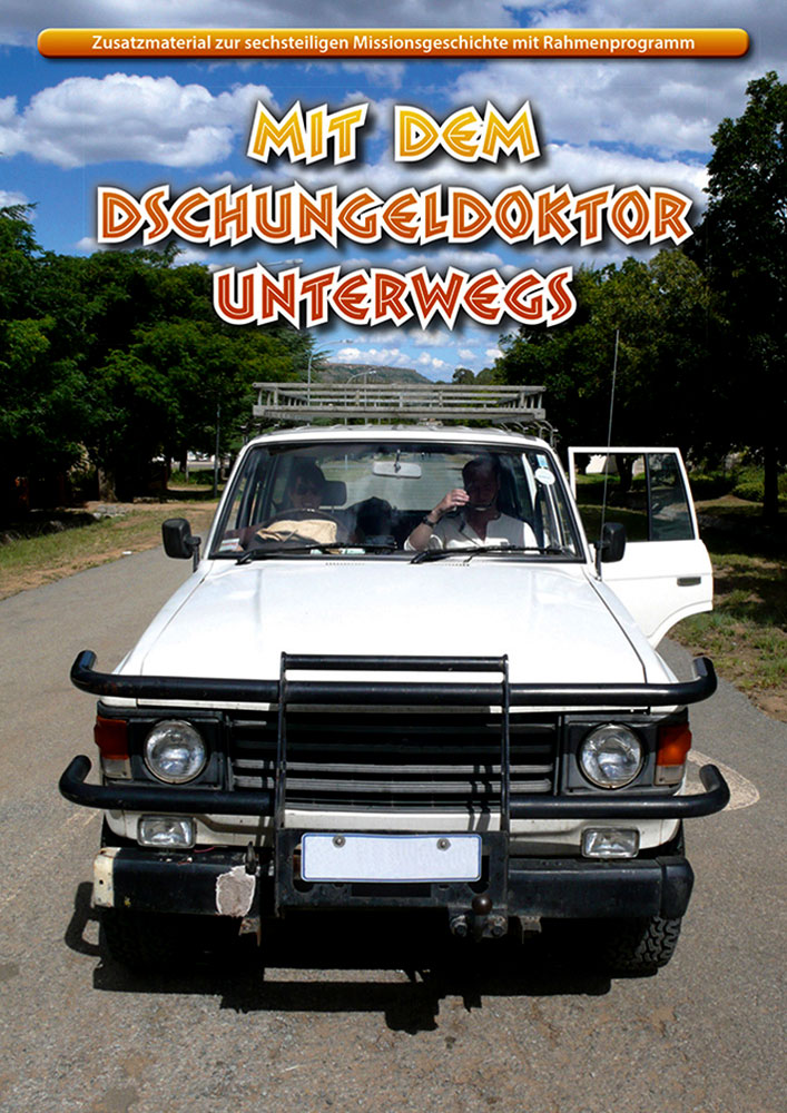 Mit dem Dschungeldoktor unterwegs