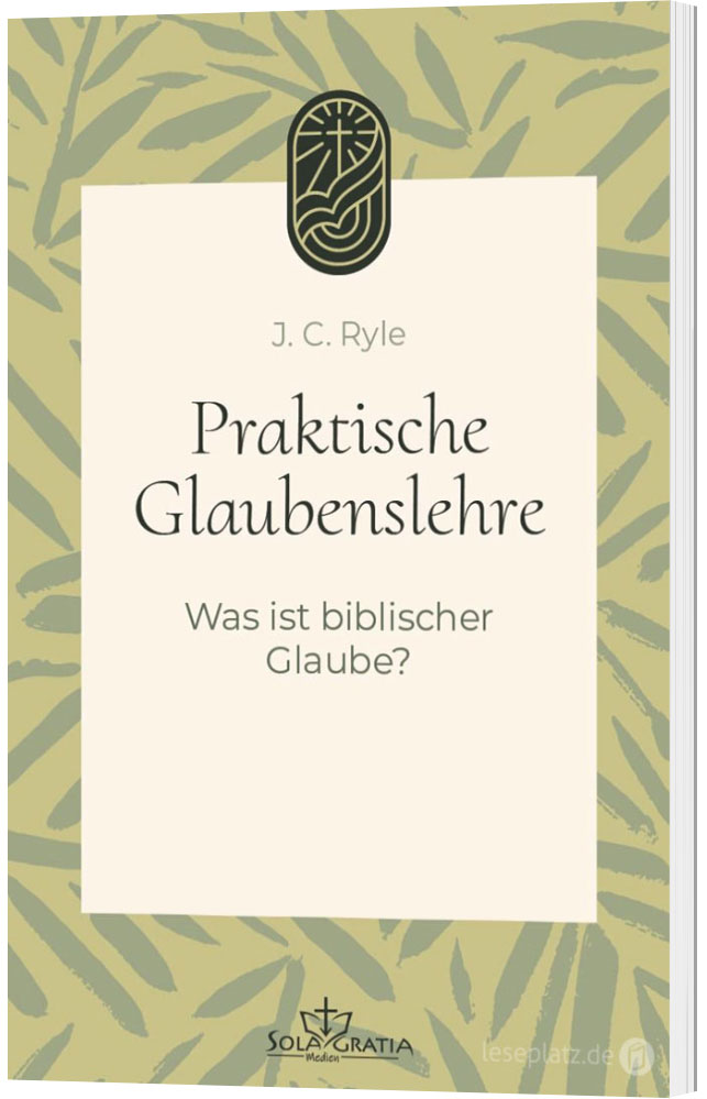 Praktische Glaubenslehre - Band 1