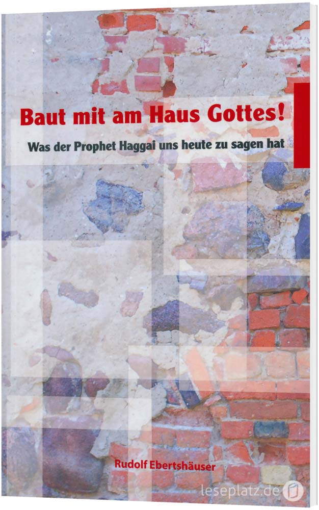 Baut mit am Haus Gottes!