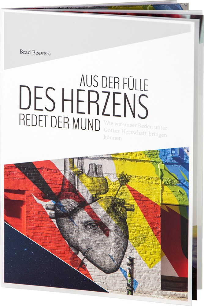 Aus der Fülle des Herzens redet der Mund