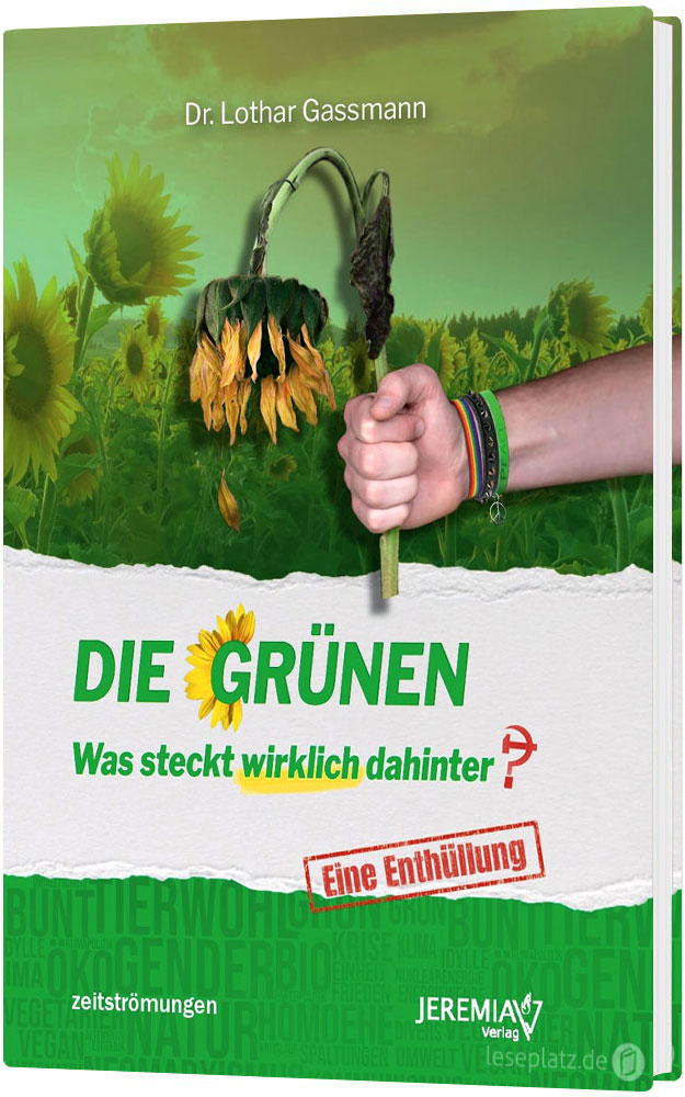 Die Grünen - Was steckt wirklich dahinter?
