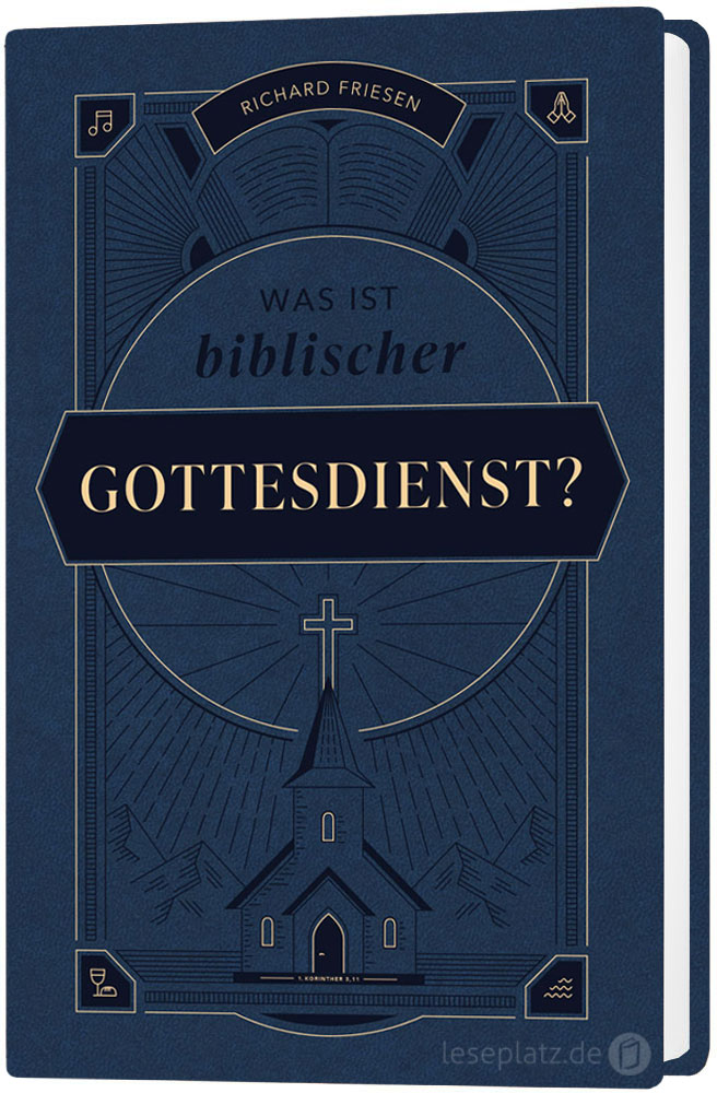 Was ist biblischer Gottesdienst?