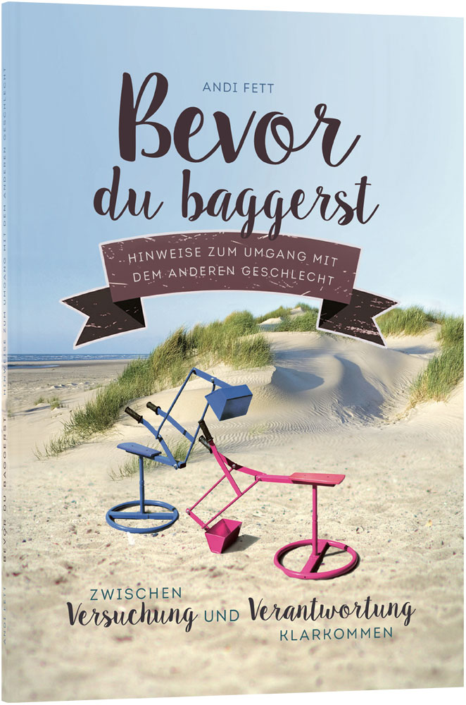 Bevor du baggerst