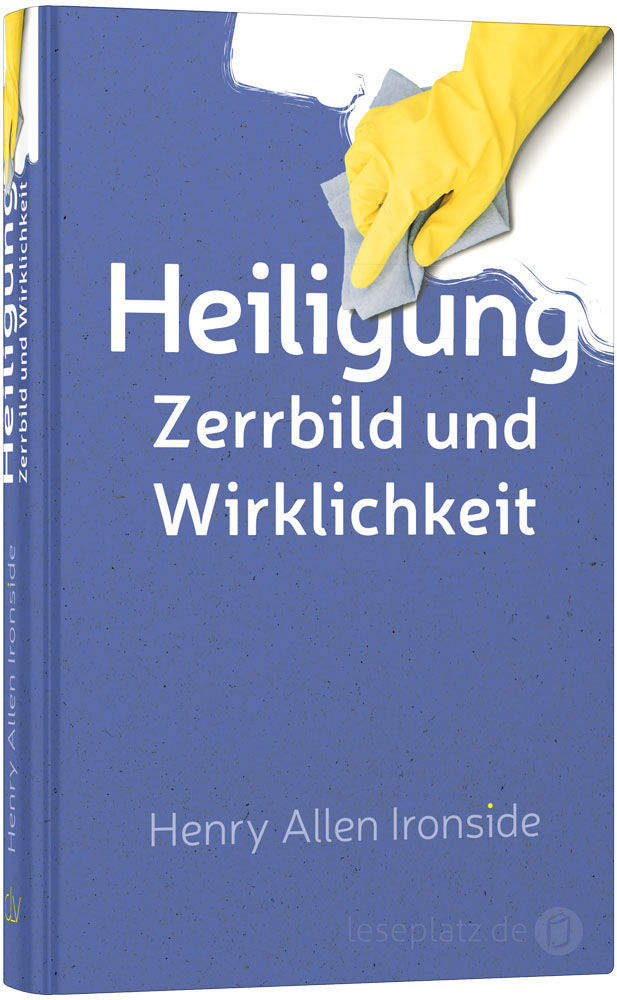 Heiligung - Zerrbild und Wirklichkeit