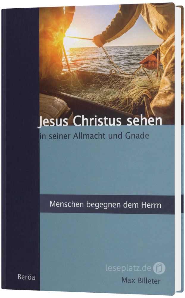 Jesus Christus sehen – in seiner Allmacht und Gnade