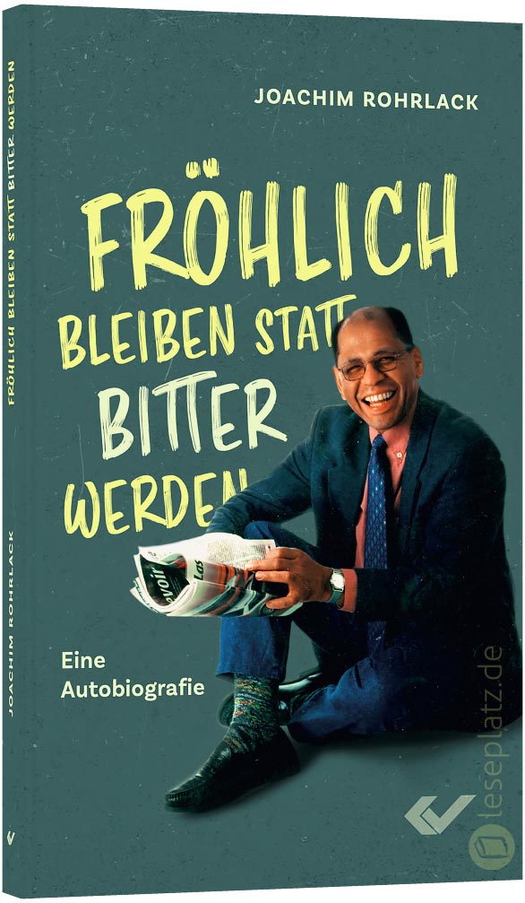 Fröhlich bleiben statt bitter werden