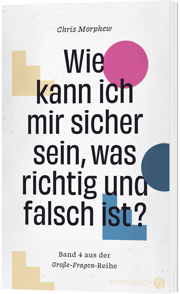Wie kann ich mir sicher sein, was richtig und falsch ist?