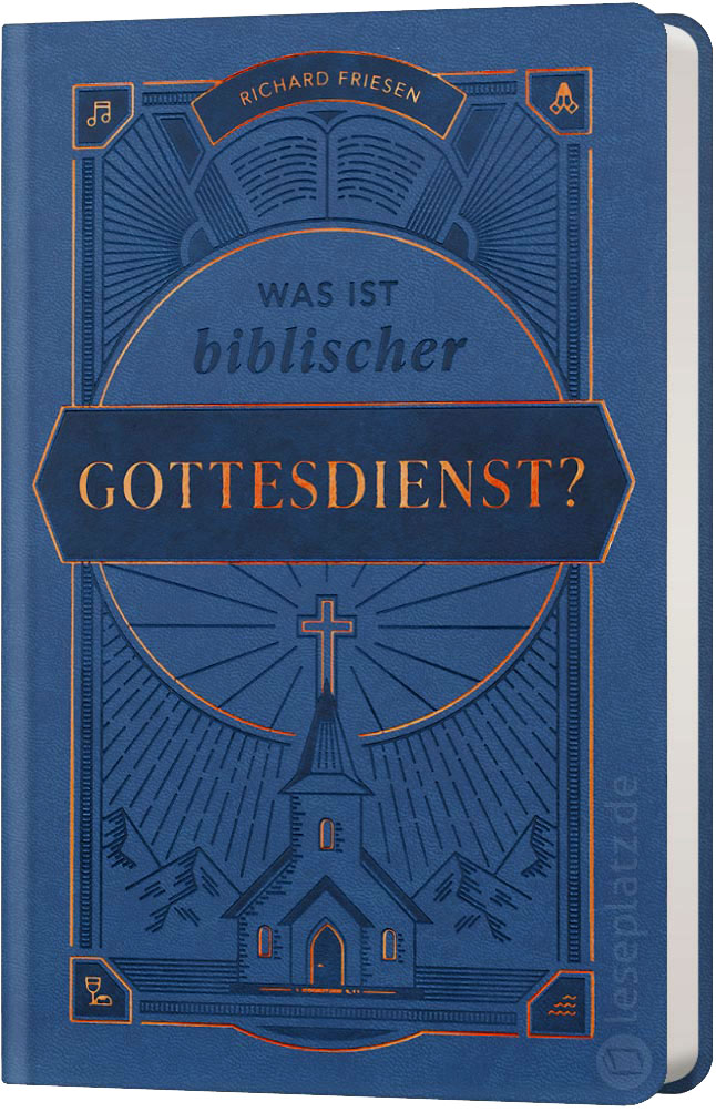 Was ist biblischer Gottesdienst?