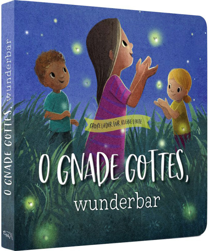 O Gnade Gottes, wunderbar - Pappbuch