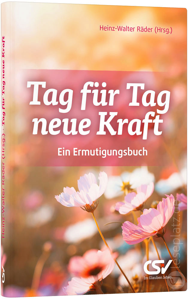 Tag für Tag neue Kraft