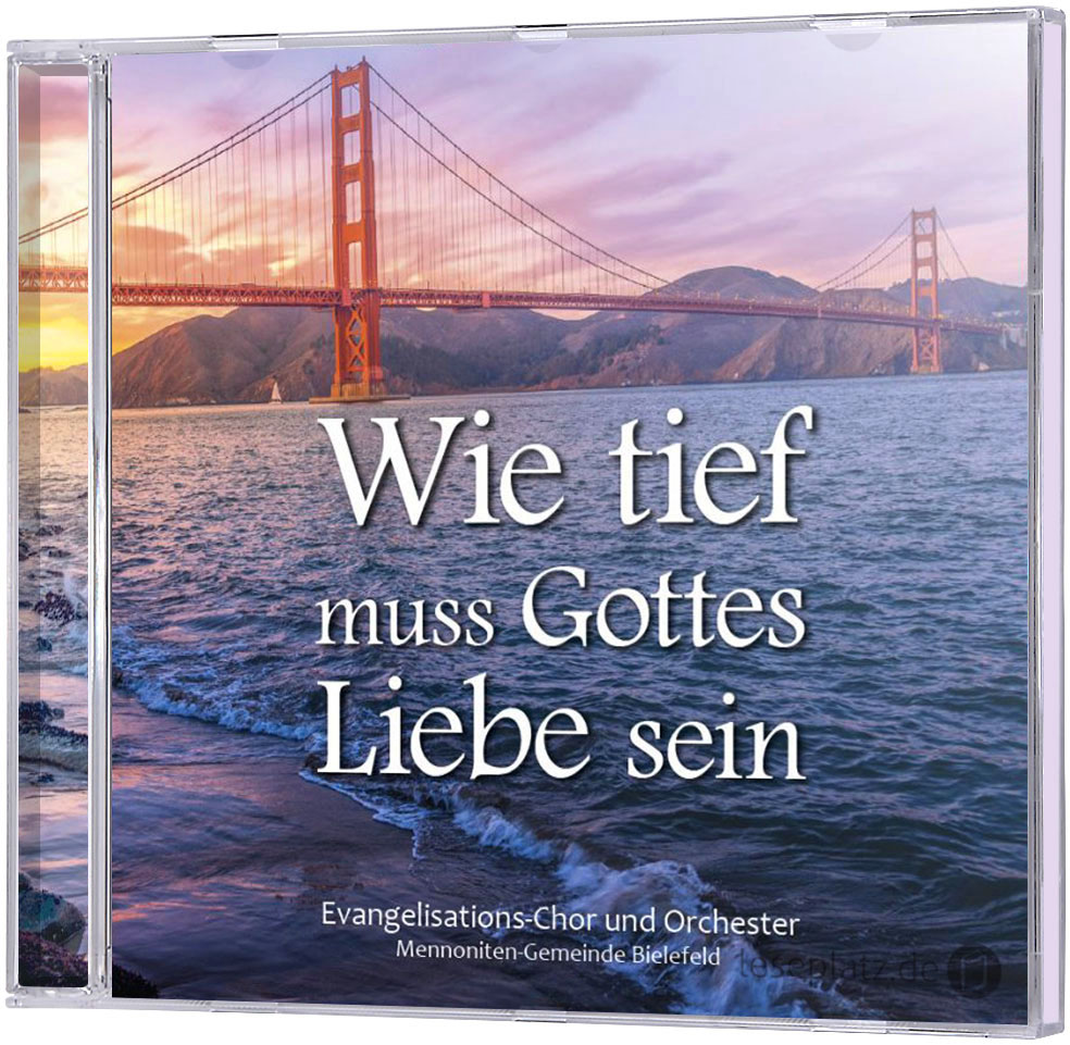 Wie tief muss Gottes Liebe sein - CD