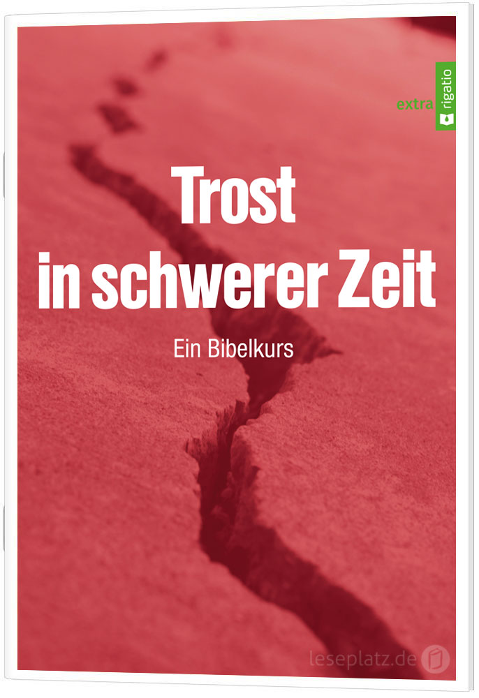 Trost in schwerer Zeit - extra Impuls