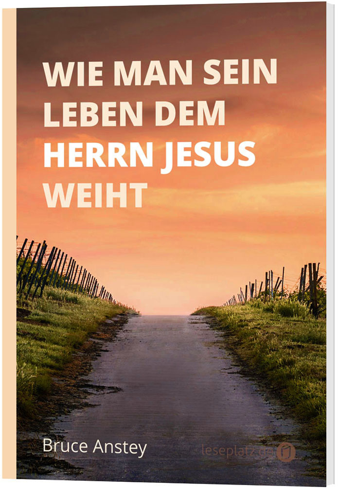 Wie man sein Leben dem Herrn Jesus weiht