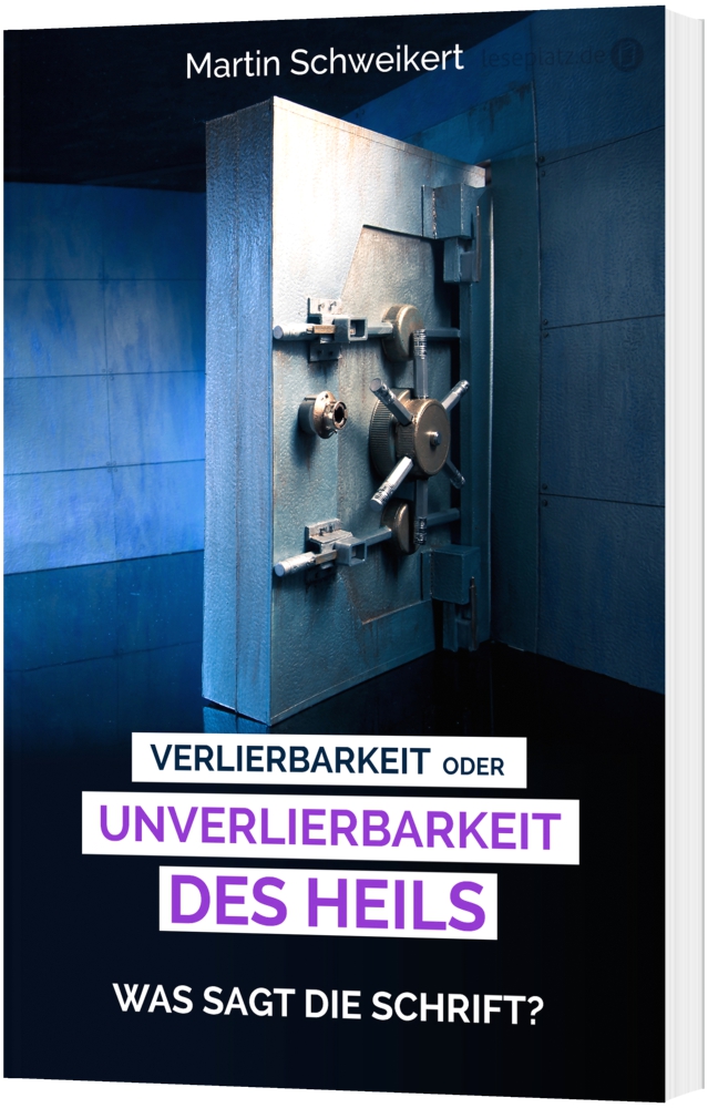 Verlierbarkeit oder Unverlierbarkeit des Heils