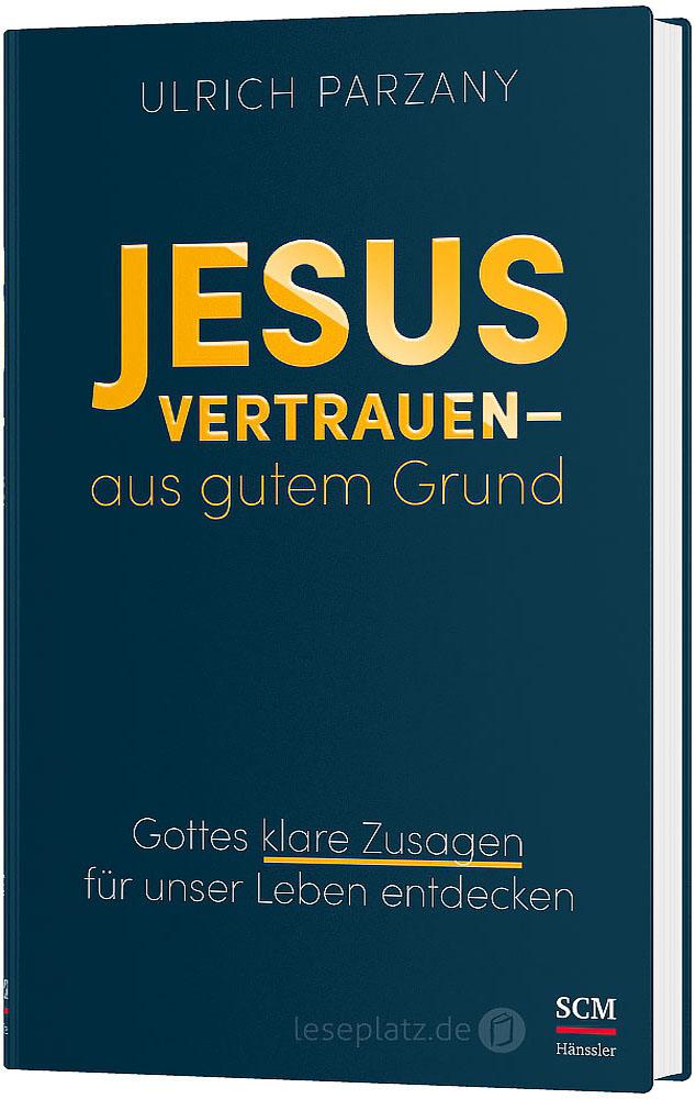 Jesus vertrauen - aus gutem Grund