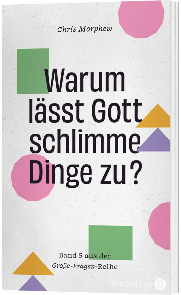 Warum lässt Gott schlimme Dinge zu?